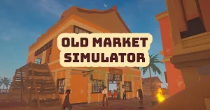 دانلود بازی Old Market Simulator + آموزش نصب